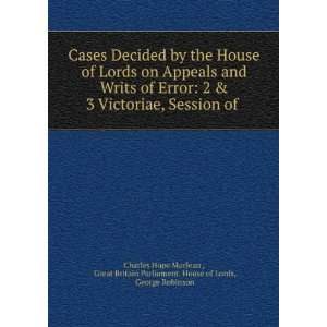  Cases Decided by the House of Lords on Appeals and Writs 