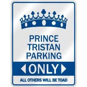     PRINCE TRISTAN PARKING ONLY  PARKING SIGN NAME