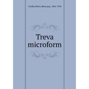  Treva microform Henrique, 1864 1934 Coelho Netto Books