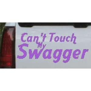Purple 14in X 5.8in    Cant Touch my Swagger Funny Car Window Wall 