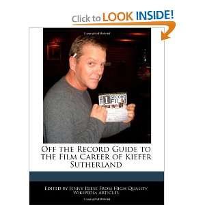   Film Career of Kiefer Sutherland (9781241000783) Jenny Reese Books