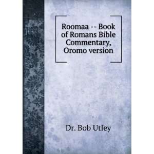   Book of Romans Bible Commentary, Oromo version Dr. Bob Utley Books