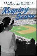   Keeping Score by Linda Sue Park, Houghton Mifflin 