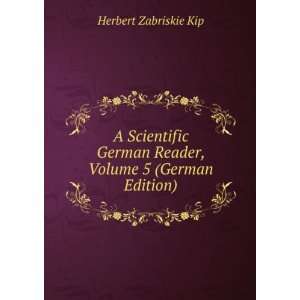   , Volume 5 (German Edition) Herbert Zabriskie Kip  Books