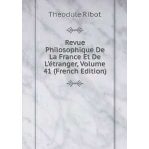   De LÃ©tranger, Volume 41 (French Edition) ThÃ©odule Ribot Books