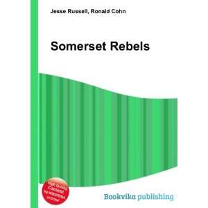  Somerset Rebels Ronald Cohn Jesse Russell Books