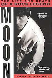 Moon The Life and Death of a Rock Legend by Tony Fletcher 2000 