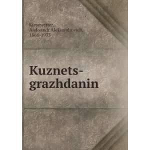  Kuznets grazhdanin (in Russian language) Aleksandr 