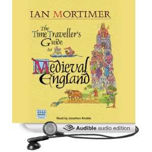  The Time Travellers Guide to Medieval England A Handbook 