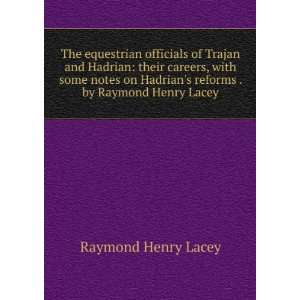   of Trajan and Hadrian their careers Raymond Henry Lacey Books