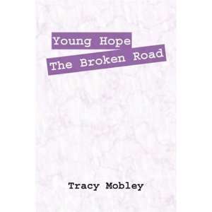  Young Hope The Broken Road [Paperback] Tracy Mobley 