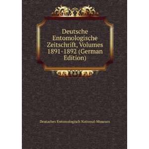  Deutsche Entomologische Zeitschrift, Volumes 1891 1892 