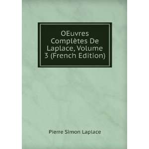   tes De Laplace, Volume 3 (French Edition) Pierre Simon Laplace Books