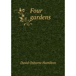  Four gardens David Osborne Hamilton Books