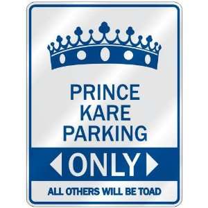   PRINCE KARE PARKING ONLY  PARKING SIGN NAME