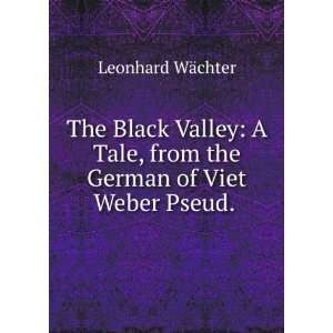   , from the German of Viet Weber Pseud. . Leonhard WÃ¤chter Books