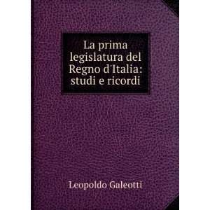   del Regno dItalia studi e ricordi Leopoldo Galeotti Books