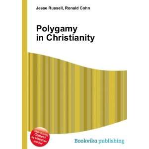  Polygamy in Christianity Ronald Cohn Jesse Russell Books