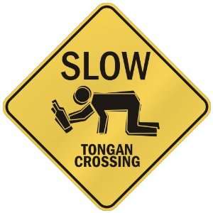   SLOW  TONGAN CROSSING  TONGA