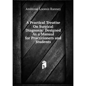   Manual for Practitioners and Students Ambrose Loomis Ranney Books