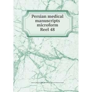  Persian medical manuscripts microform. Reel 48 Louise M 