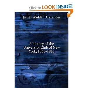  A history of the University Club of New York, 1865 1915 