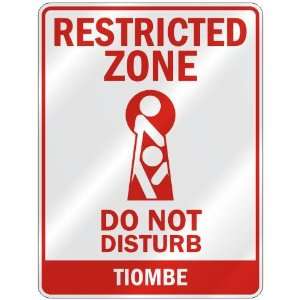   RESTRICTED ZONE DO NOT DISTURB TIOMBE  PARKING SIGN