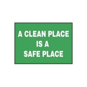  A CLEAN PLACE IS A SAFE PLACE Sign   7 x 10 Adhesive 