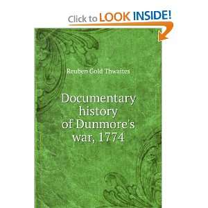  Documentary history of Dunmores war, 1774 Reuben Gold 