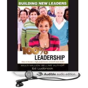  100% Leadership Building New Leaders (Audible Audio 
