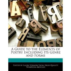  A Guide to the Elements of Poetry Including Its Genre and 