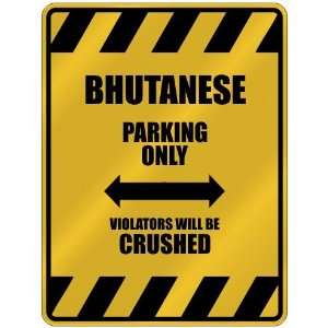 BHUTANESE PARKING ONLY VIOLATORS WILL BE CRUSHED  PARKING SIGN 
