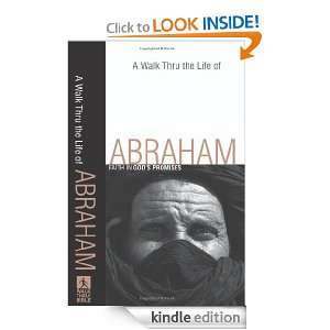  the Life of Abraham, A Faith in Gods Promises (Walk Thru the Bible 
