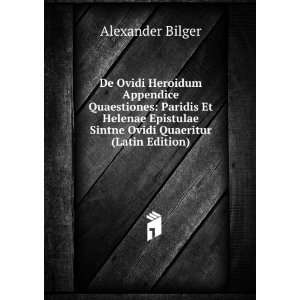   Sintne Ovidi Quaeritur (Latin Edition) Alexander Bilger Books