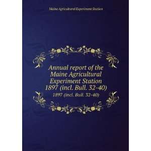 Annual report of the Maine Agricultural Experiment Station. 1897 (incl 