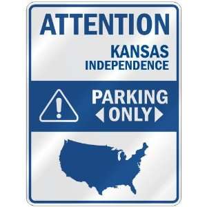 ATTENTION  INDEPENDENCE PARKING ONLY  PARKING SIGN USA CITY KANSAS