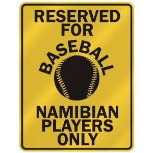 RESERVED FOR  B ASEBALL NAMIBIAN PLAYERS ONLY  PARKING SIGN COUNTRY 