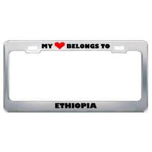 My Heart Belongs To Ethiopia Country Flag Metal License Plate Frame 