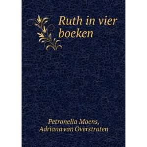  Ruth in vier boeken Adriana van Overstraten Petronella 