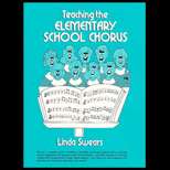 Teaching the Elementary School Chorus (ISBN10 0138925143; ISBN13 