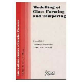  Modelling of Glass Forming and Tempering (International 