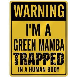 New  Warning I Am Green Mamba Trapped In A Human Body  Parking Sign 