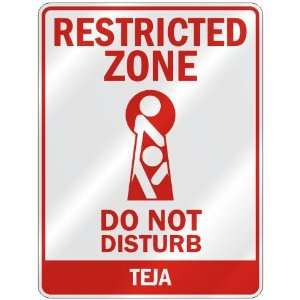   RESTRICTED ZONE DO NOT DISTURB TEJA  PARKING SIGN