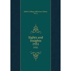   Sights and Insights. 1931 N.C.) Salem College (Winston Salem Books