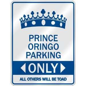   PRINCE ORINGO PARKING ONLY  PARKING SIGN NAME