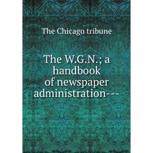  The W.G.N.  a handbook of newspaper administration 