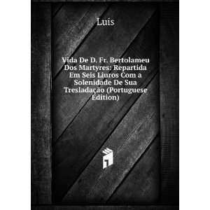   Solenidade De Sua TresladaÃ§Ã£o (Portuguese Edition) Luis Books