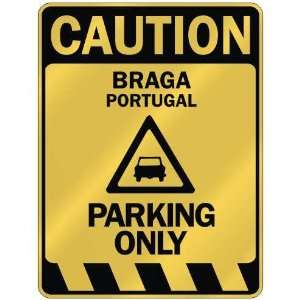   CAUTION BRAGA PARKING ONLY  PARKING SIGN PORTUGAL