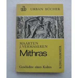    Mithras. Geschichte eines Kultes. Maarten J. Vermaseren Books