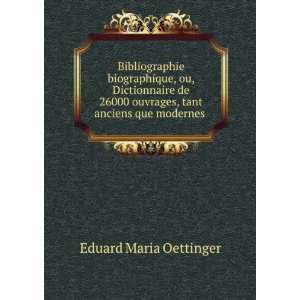   ouvrages, tant anciens que modernes . Eduard Maria Oettinger Books